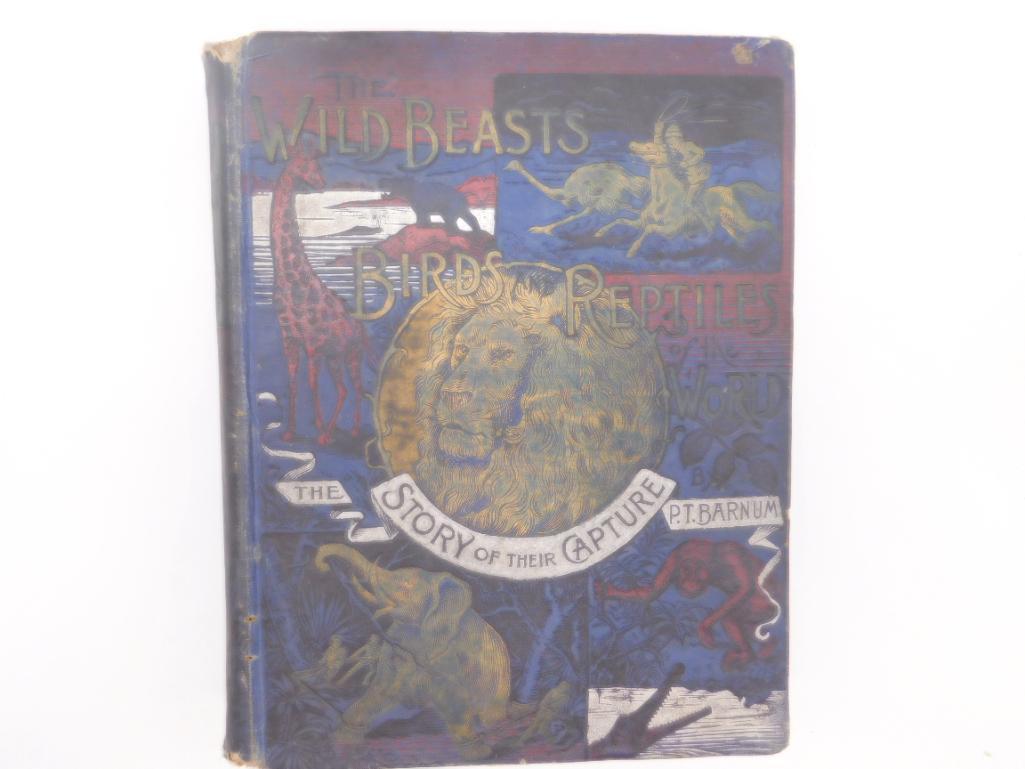 1888 THE WILD BEASTS BIRDS AND REPTILES OF THE WORLD BY: 1889 THE WILD BEASTS BIRDS AND REPTILES OF THE WORLD BY PT BARNUM BOOK ANTIQUES, ADVERTISING, BOOKS, COLLECTIBLES
