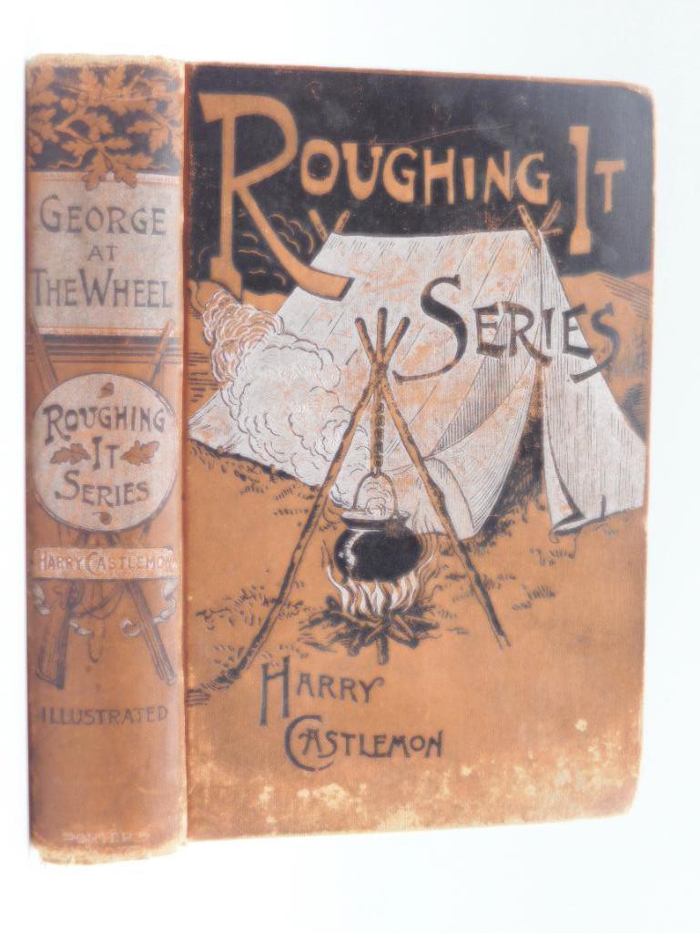 1881 GEORGE AT THE WHEEL BY HARRY CASTLEMON BOOK: 1882 GEORGE AT THE WHEEL BY HARRY CASTLEMON BOOK ANTIQUES, ADVERTISING, BOOKS, COLLECTIBLES