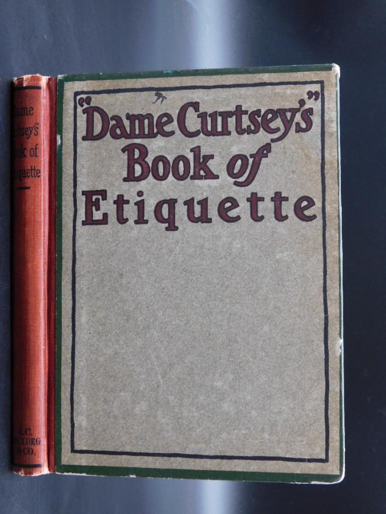 1909 DAME CURTSEYS BOOK OF ETIQUETTE: 1909 DAME CURTSEYS BOOK OF ETIQUETTE *** Thank you for attending HATMAN AUCTIONS! Yes, we ship all items that are not oversized. Please see photos for measurements and description. SPECIAL NOTICE: Man