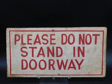 Antique Metal Sign - ?Please Do Not Stand in Doorway'