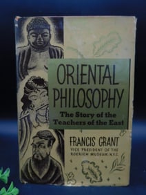 Oriental Philosophy: The Story of the Teachers of the East BOOK by Francis Grant