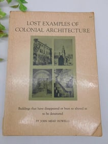 Lost Examples of Colonial Architecture by John Mead Howells (1963) Book