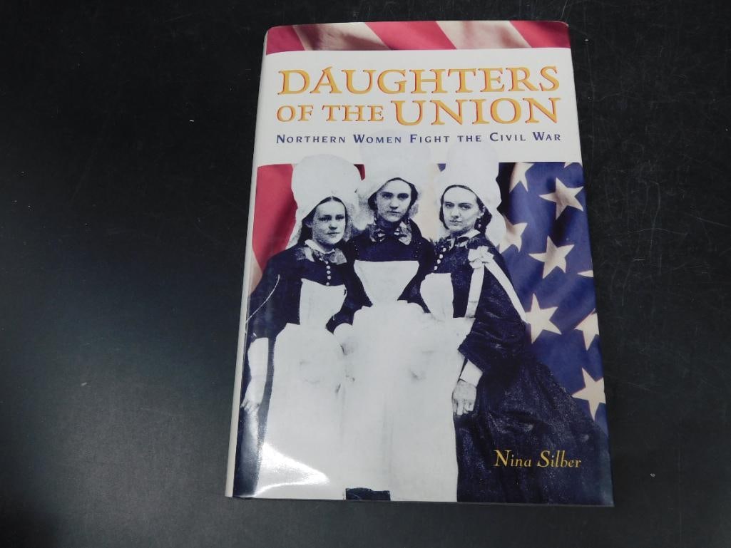Daughters of the Union: Northern Women Fight the Civil War by Nina Silber Book: Hardcover book titled ?Daughters of the Union: Northern Women Fight the Civil War? by Nina Silber. Published in 2005 by Harvard University Press, Cambridge, Massachusetts, and London, England. The boo