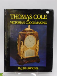 Thomas Cole & Victorian Clockmaking Book by J.B. Hawkins WATCHMAKER WATCHMAKING TOOLS: Hardcover book titled 'Thomas Cole & Victorian Clockmaking' by J.B. Hawkins. | Published privately by the author in Sydney, 1975. | National Library of Australia Card Number and ISBN: 0-9598503-0-9.