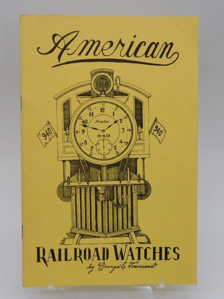 American Railroad Watches Book by George E. Townsend WATCHMAKER WATCHMAKING TOOLS: Published in 1977 by George E. Townsend, copyright owned by the author. | Yellow softcover featuring an illustration of a timepiece on the front cover. | Contains detailed illustrations, diagrams, and