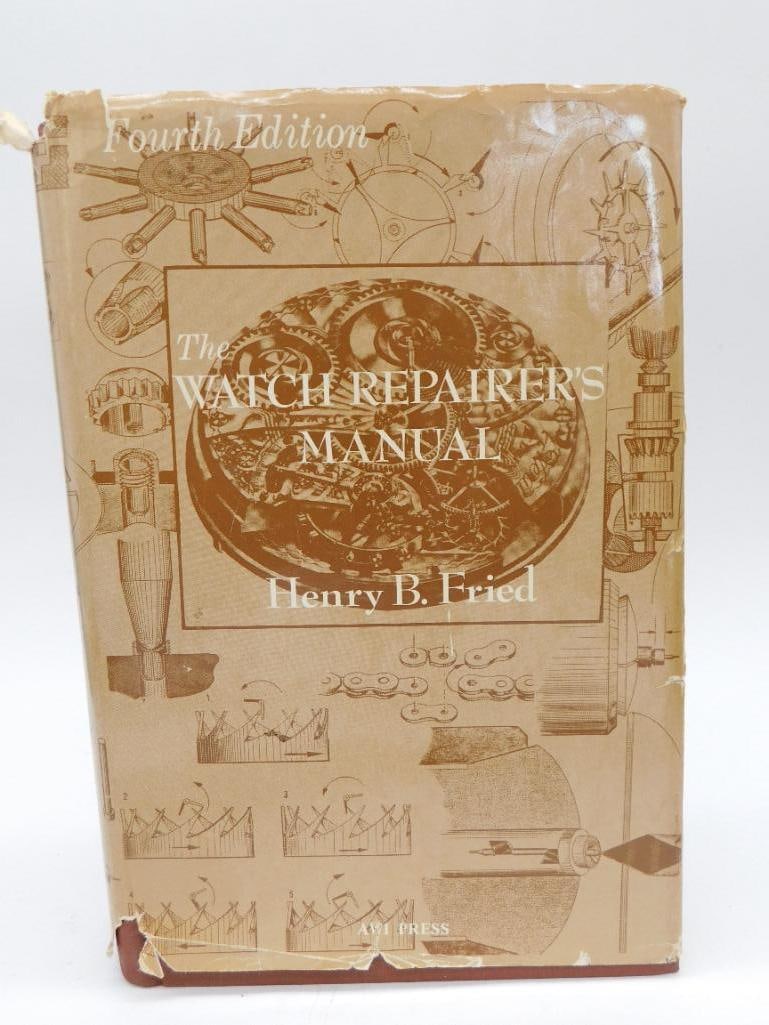 The Watch Repairers Manual, Fourth Edition Book by Henry B. Fried WATCHMAKER WATCHMAKING TOOLS (1 of 7)