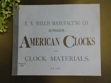 E. N. Welch 1885 American Clocks Catalog Reprint WATCHMAKER WATCHMAKING TOOLS