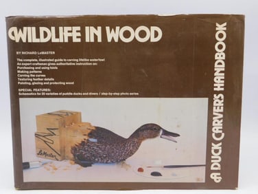 Wildlife in Wood: A Duck Carver?s Handbook by Richard LeMaster