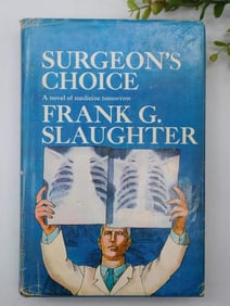 Surgeons Choice Book by Frank G. Slaughter, 1969 Hardcover