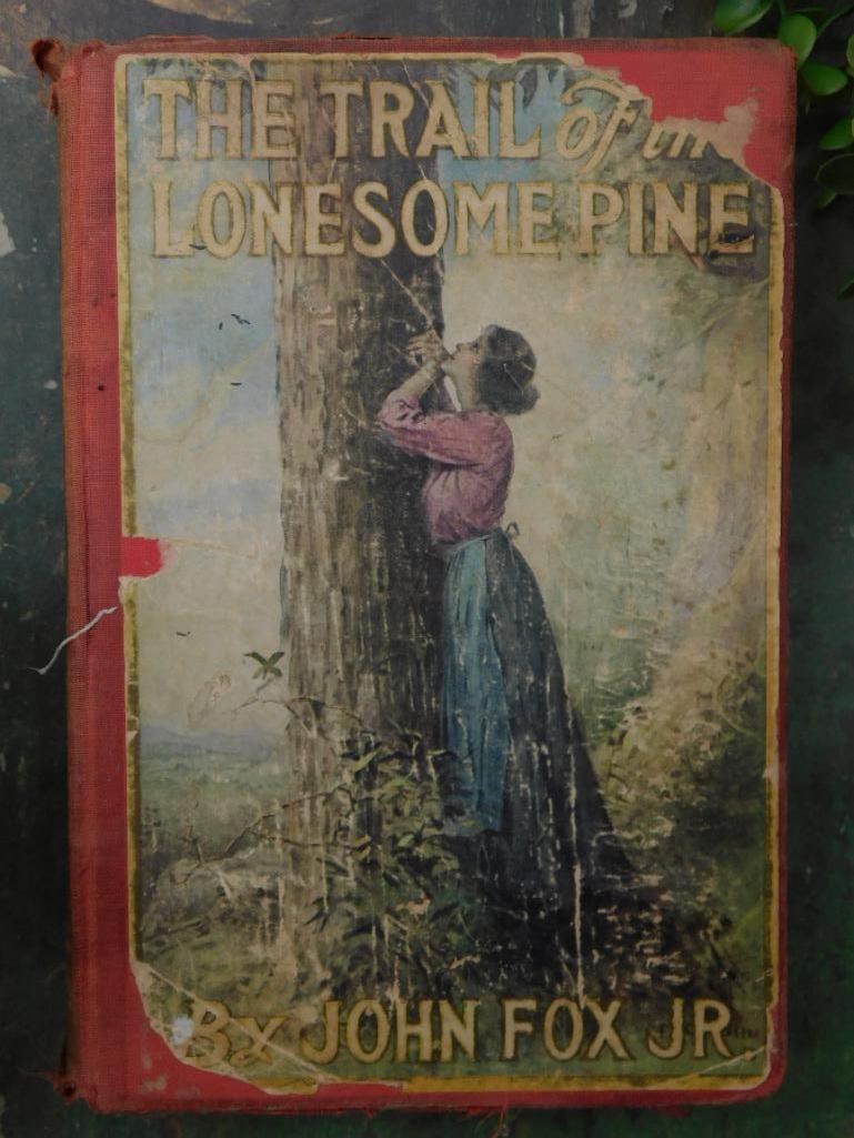 1908 The Trail of the Lonesome Pine Book by John Fox Jr: 1908 The Trail of the Lonesome Pine Book by John Fox Jr