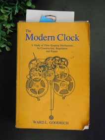 The Modern Clock by Ward L. Goodrich, 1984 Edition WATCHMAKER WATCHMAKING TOOLS