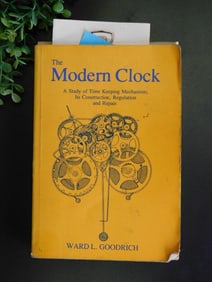 The Modern Clock by Ward L. Goodrich, 1984 Edition WATCHMAKER WATCHMAKING TOOLS