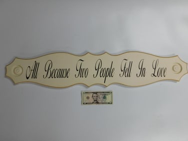 All Because Two People Fell In Love Decorative Sign