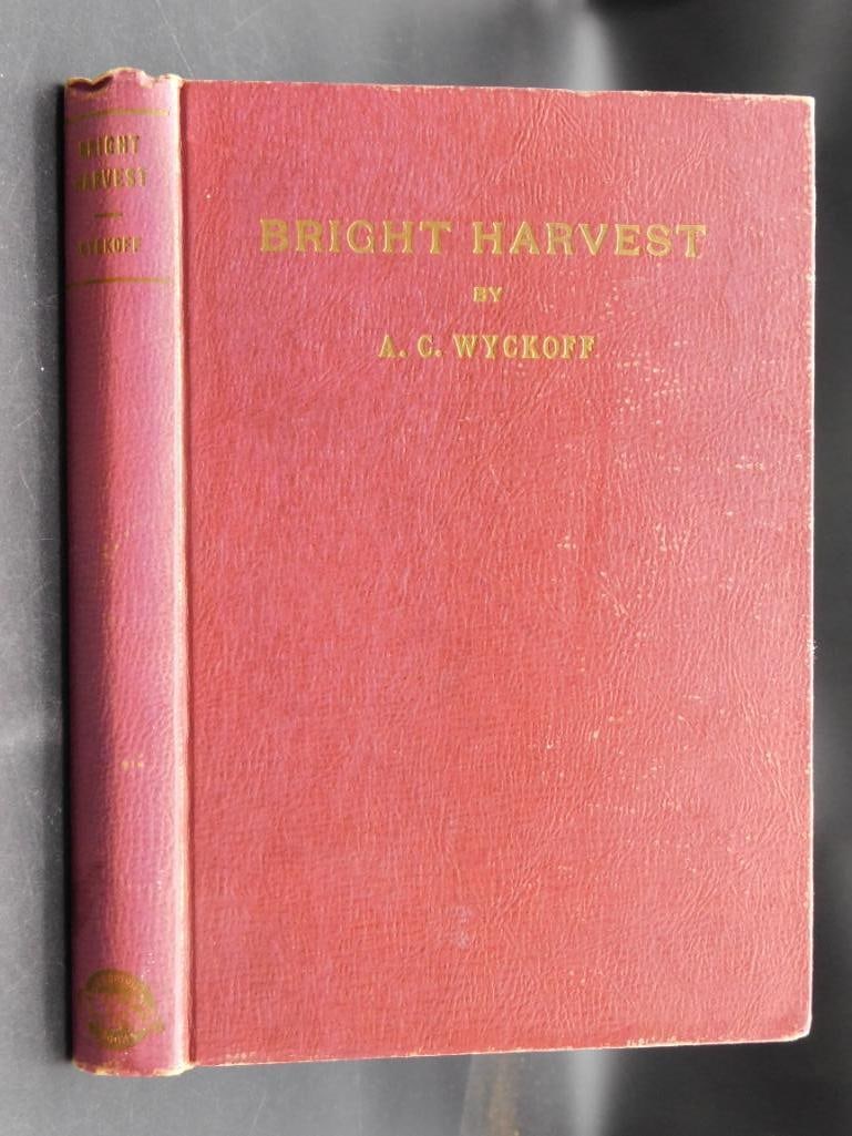 1944 BRIGHT HARVEST BOOK BY AC WYCKOFF VINTAGE ANTIQUE: 1944 BRIGHT HARVEST BOOK BY AC WYCKOFF VINTAGE ANTIQUE
