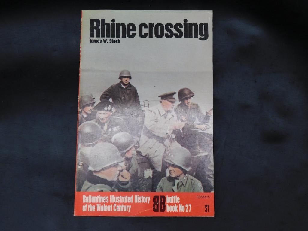 1973 RHINE CROSSING BOOK BY JAMES W STOCK BALLANTINES ILLUSTRATED HISTORY OF THE VIOLENT CENTURY: 1973 RHINE CROSSING BOOK BY JAMES W STOCK BALLANTINES ILLUSTRATED HISTORY OF THE VIOLENT CENTURY BOOK 27