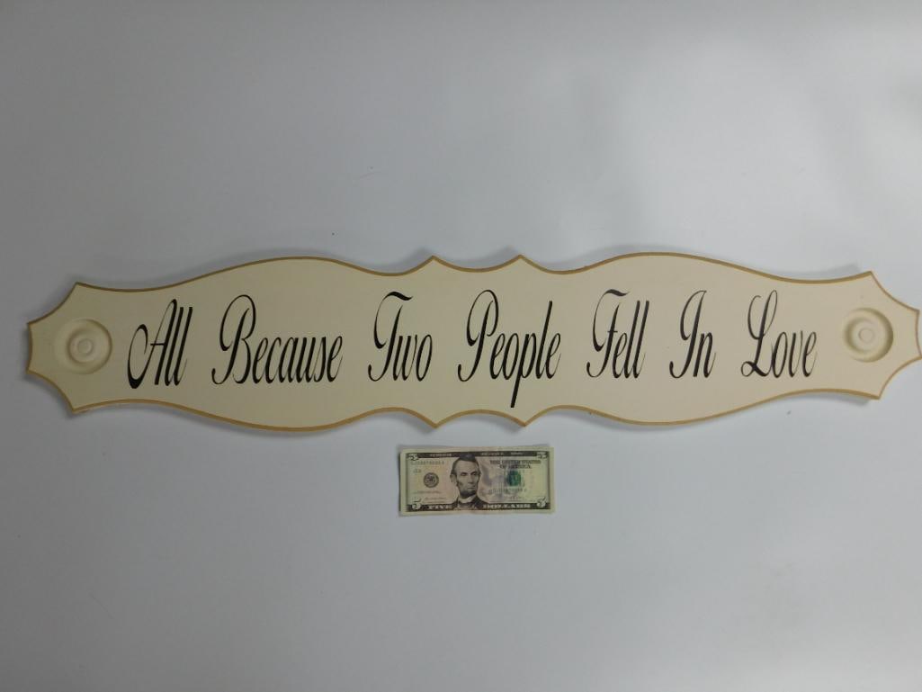 All Because Two People Fell In Love Decorative Sign: All Because Two People Fell In Love Decorative Sign