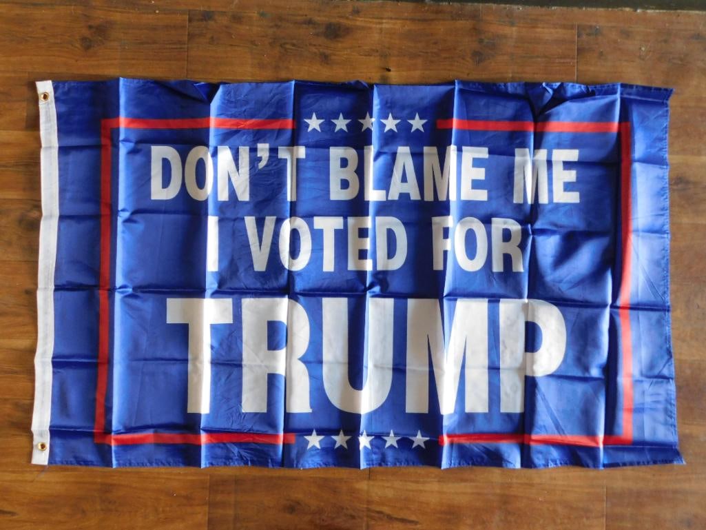 DONT BLAME ME I VOTED FOR TRUMP FLAG: DONT BLAME ME I VOTED FOR TRUMP FLAG - Authentic estate find offered in our online auction. Perfect for collectors, resellers, and enthusiasts of vintage, antiques, minerals, rocks, crystals, jewelry,