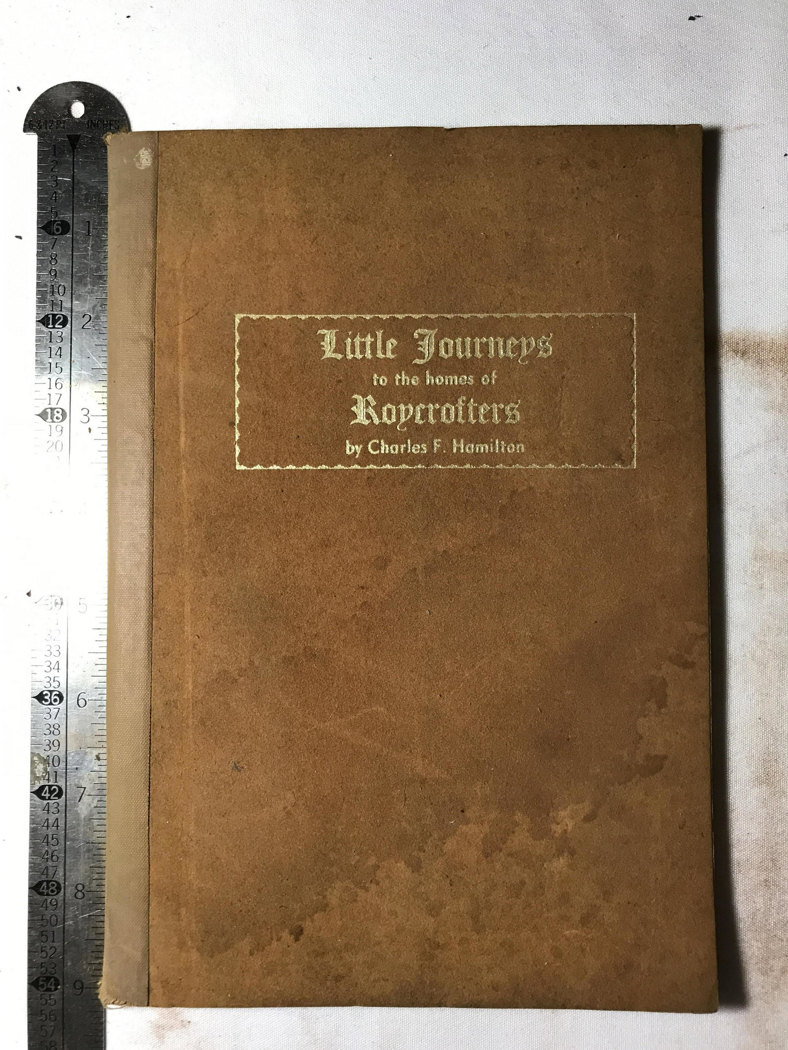 Little Journeys to the Homes of Roycrofters by Charles: Charles F Hamilton Signed