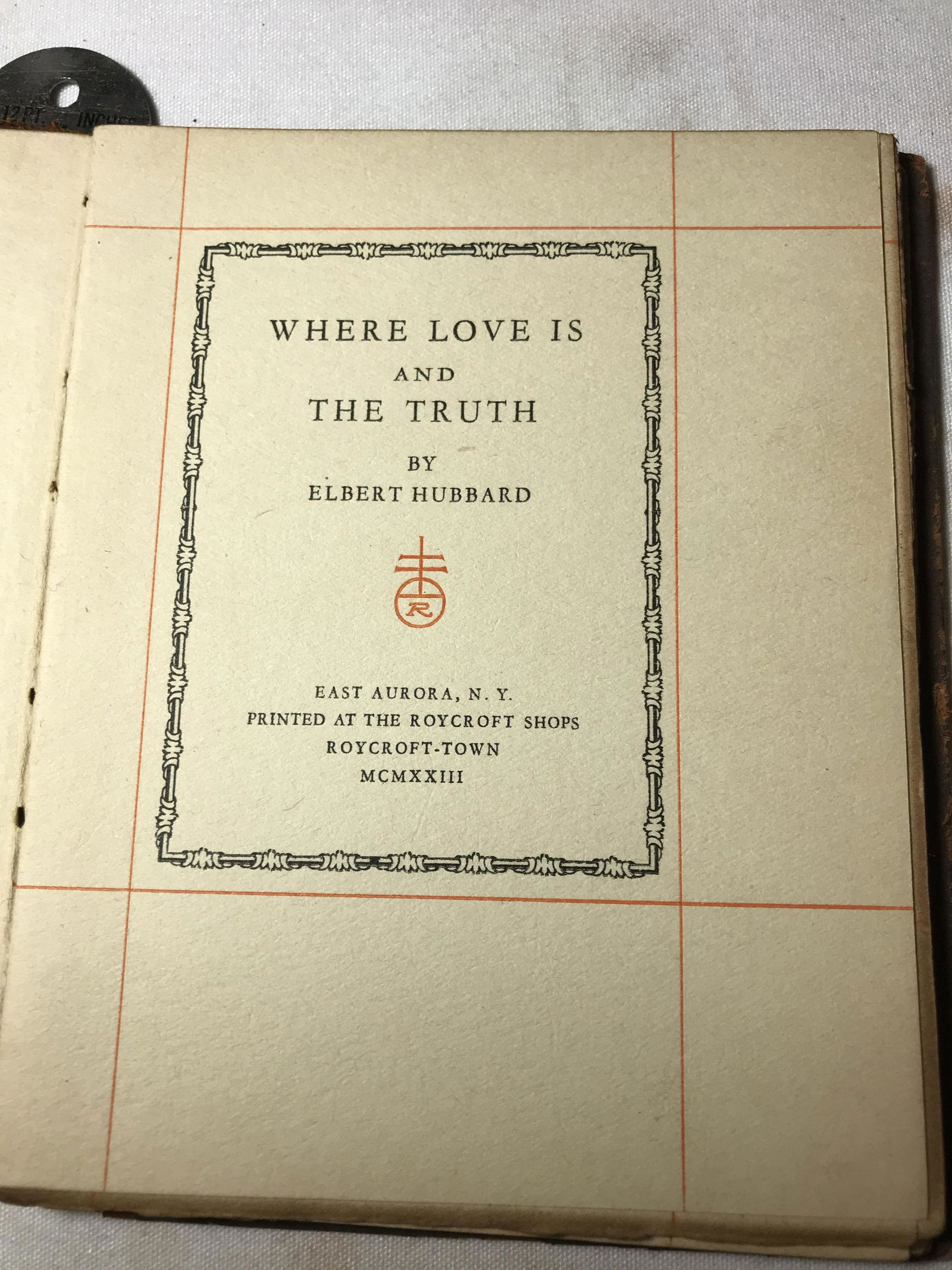Where Love is and The Truth by Elbert Hubbard .: .