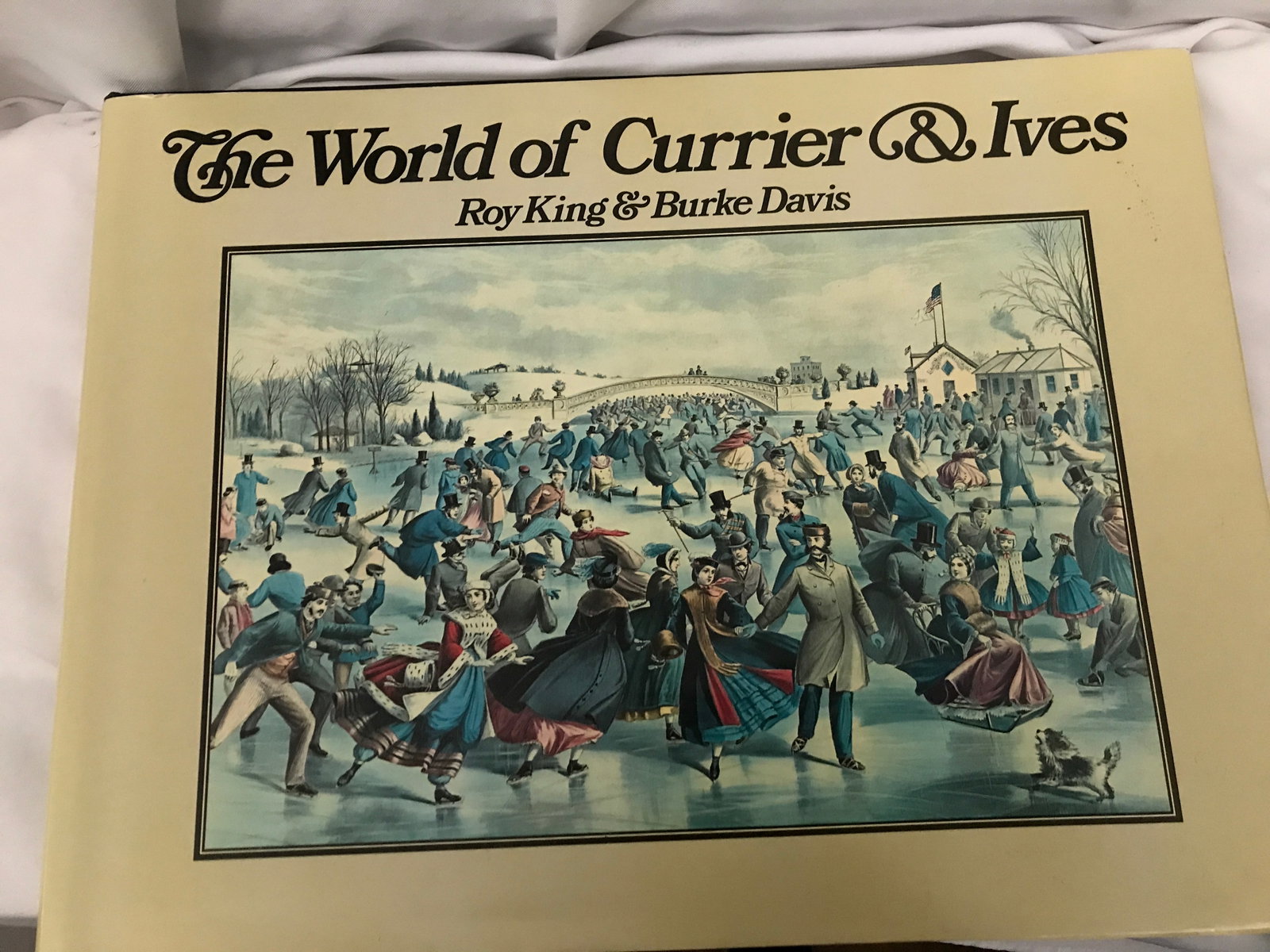 The World of Currier & Ives Hardcover Book: By Royal King and Burke Davis