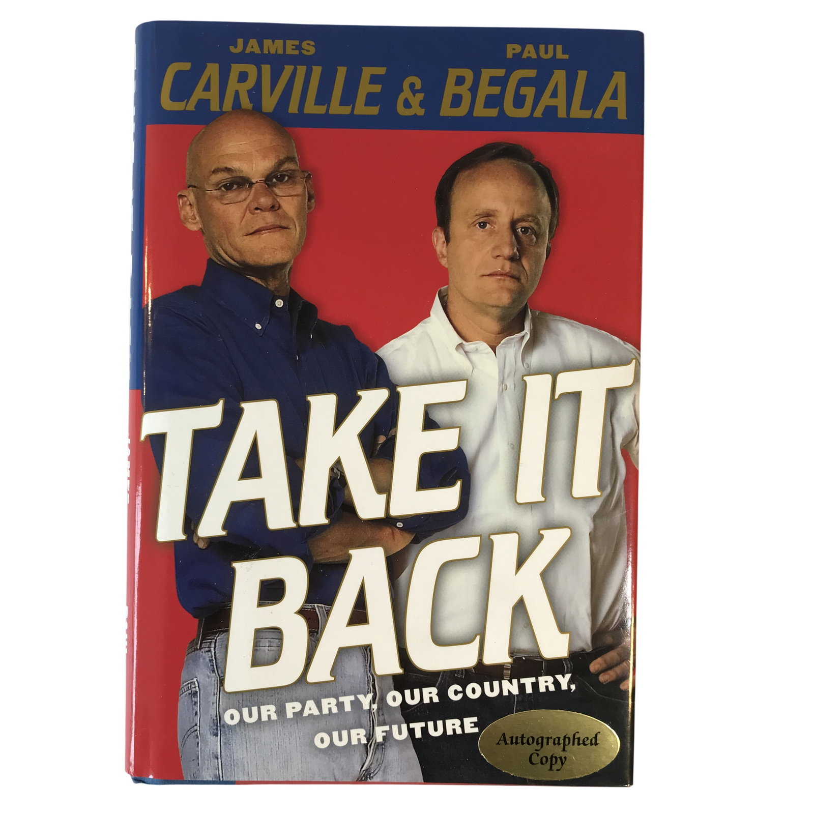 Autographed TAKE IT BACK by James Carville & Paul Begala: .