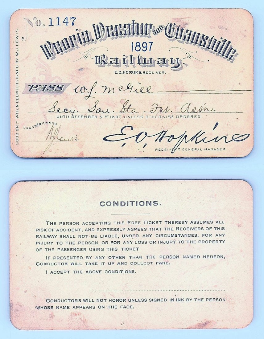 1897 Peoria Decatur & Chansville Railway Railroad Pass: Annual railroad pass issued to W. L. McGill, Secretary of Southen Railroad Commission, so he could ride this line for the year issued free of charge. Mr. McGill testified before President Theodore Roo