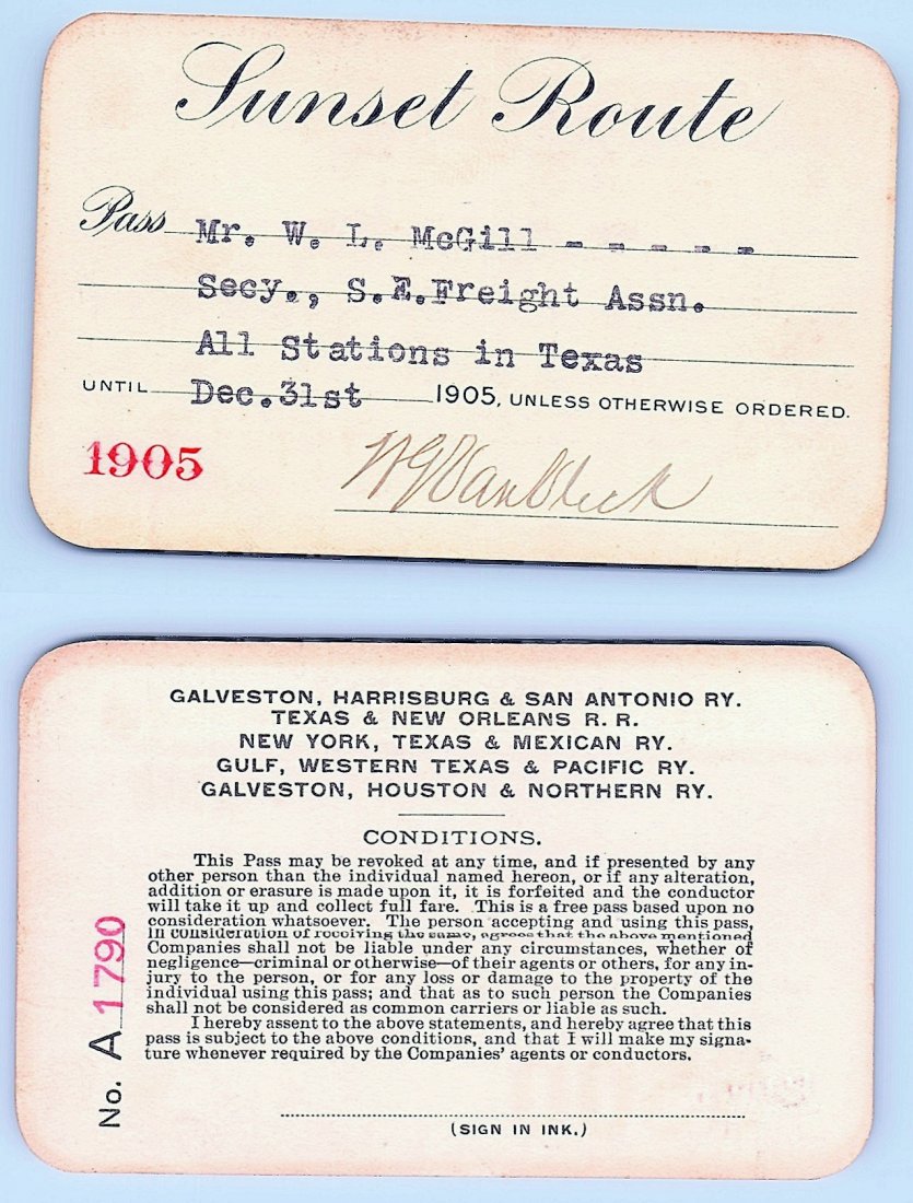 1905 Sunset Route Railroad Pass: Annual railroad pass issued to W. L. McGill, Secretary of Southen Railroad Commission, so he could ride this line for the year issued free of charge. Mr. McGill testified before President Theodore Roo