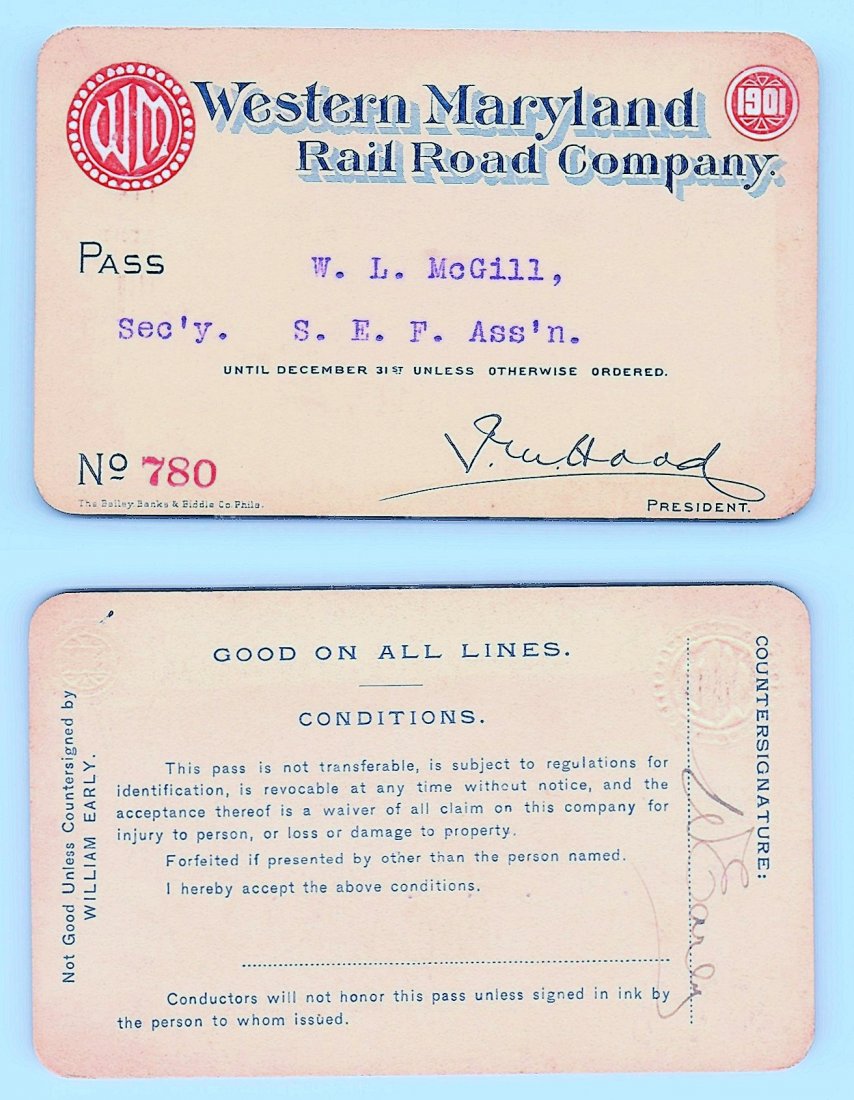 1901 Western Maryland Railroad Pass: Annual railroad pass issued to W. L. McGill, Secretary of Southen Railroad Commission, so he could ride this line for the year issued free of charge. Mr. McGill testified before President Theodore Roo