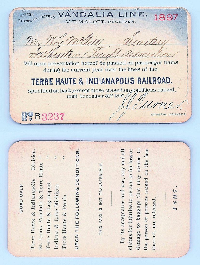 1897 Vandalia Line Terre Haute & Indianapolis Railroad: Annual railroad pass issued to W. L. McGill, Secretary of Southen Railroad Commission, so he could ride this line for the year issued free of charge. Mr. McGill testified before President Theodore Roo