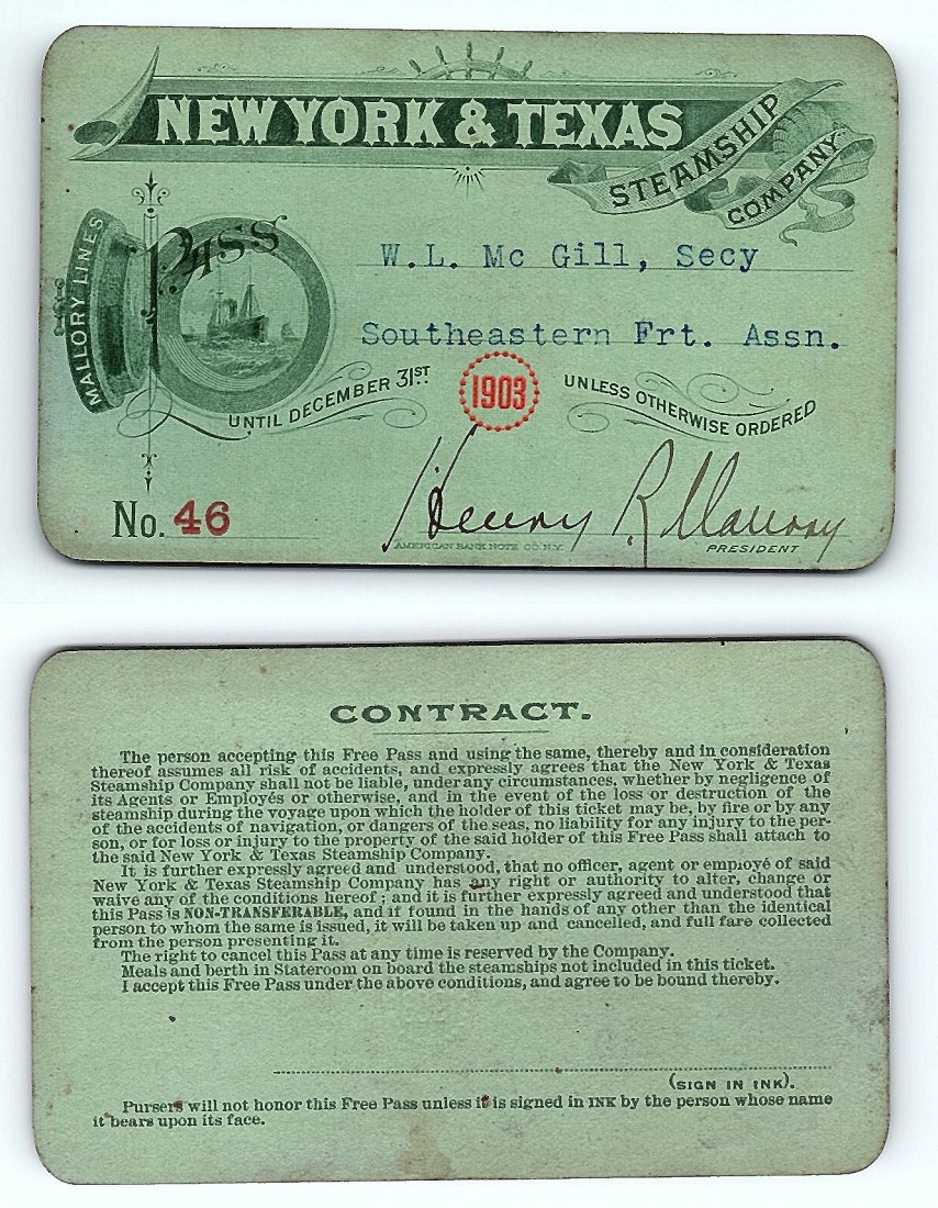 1903 New York & Texas Steamship Company: Annual railroad pass issued to W. L. McGill, Secretary of Southen Railroad Commission, so he could ride this line for the year issued free of charge. Mr. McGill testified before President Theodore Roo