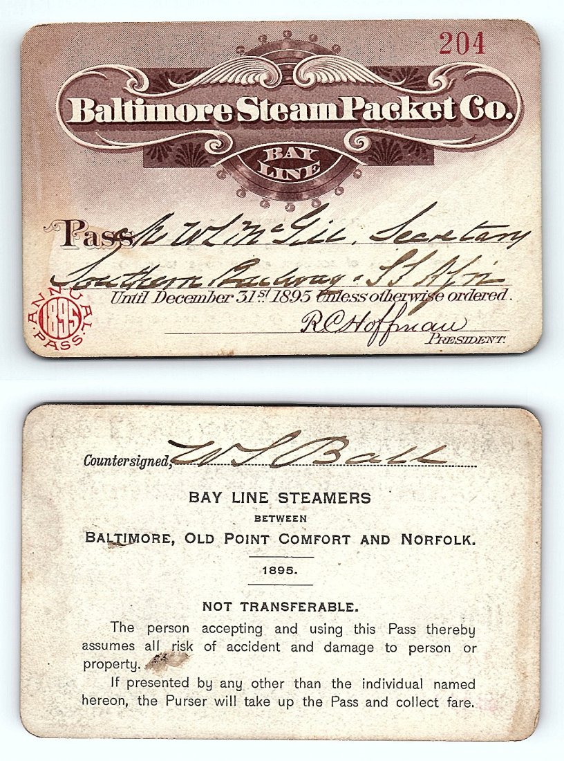 1895 Baltimore Steam Packet Co. Bay Line Pass: Annual railroad pass issued to W. L. McGill, Secretary of Southen Railroad Commission, so he could ride this line for the year issued free of charge. Mr. McGill testified before President Theodore Roo