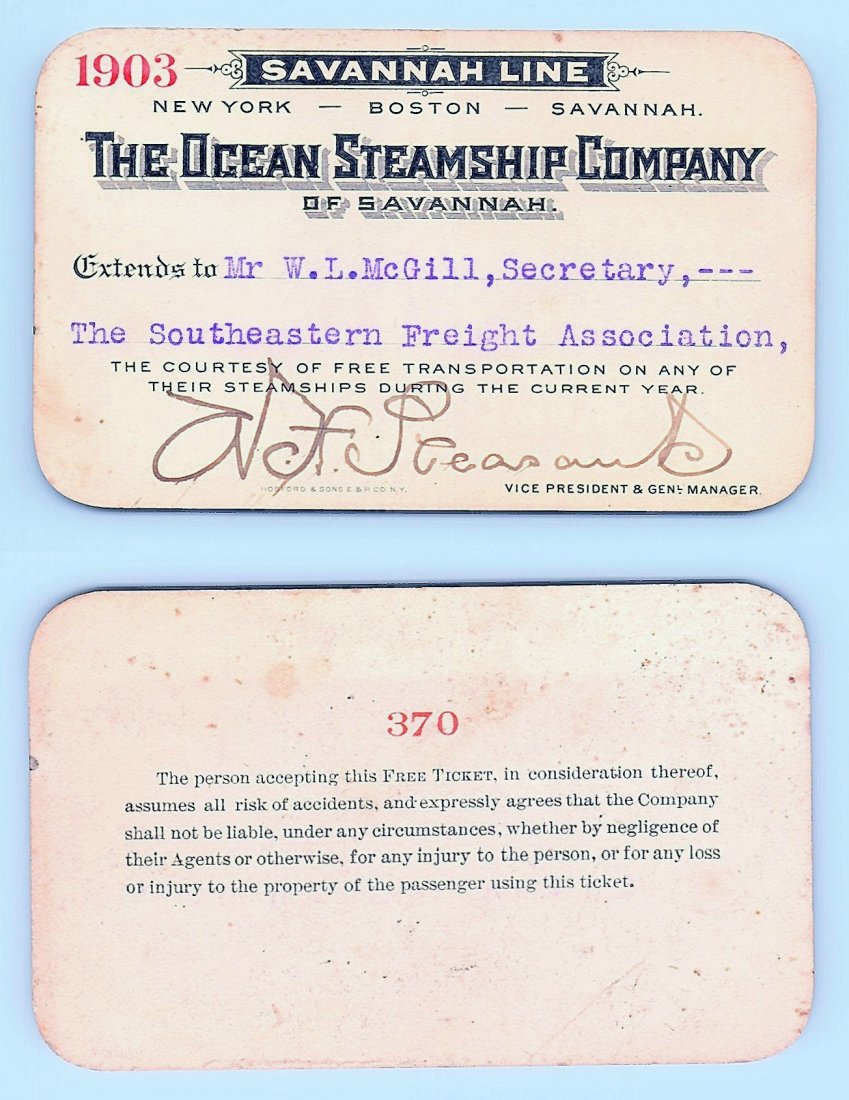 1903 The Ocean Steamship Co. of Savannah Pass: Annual railroad pass issued to W. L. McGill, Secretary of Southen Railroad Commission, so he could ride this line for the year issued free of charge. Mr. McGill testified before President Theodore Roo
