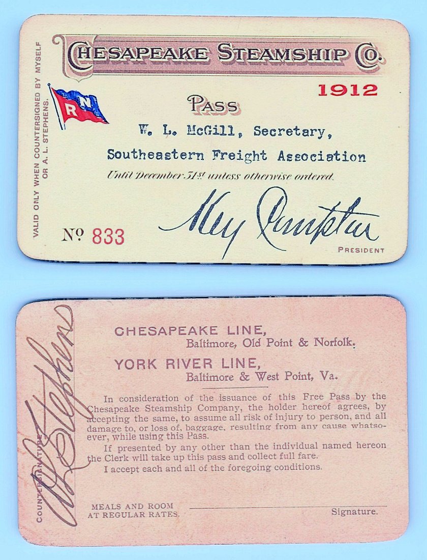 1912 Chesapeake Steamship Co. Pass: Annual railroad pass issued to W. L. McGill, Secretary of Southen Railroad Commission, so he could ride this line for the year issued free of charge. Mr. McGill testified before President Theodore Roo