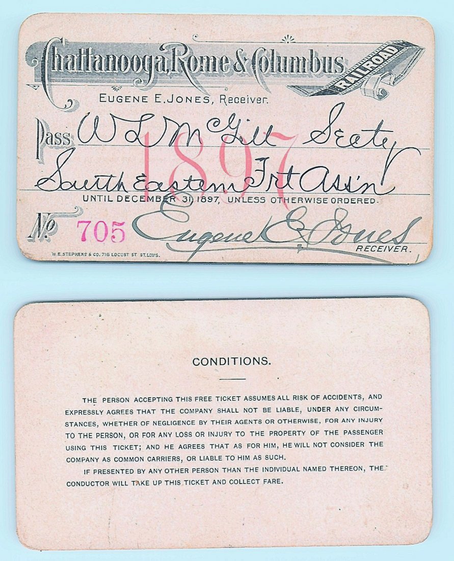 1897 Chattanooga Rome & Columbus Railroad Pass: Annual railroad pass issued to W. L. McGill, Secretary of Southen Railroad Commission, so he could ride this line for the year issued free of charge. Mr. McGill testified before President Theodore Roo