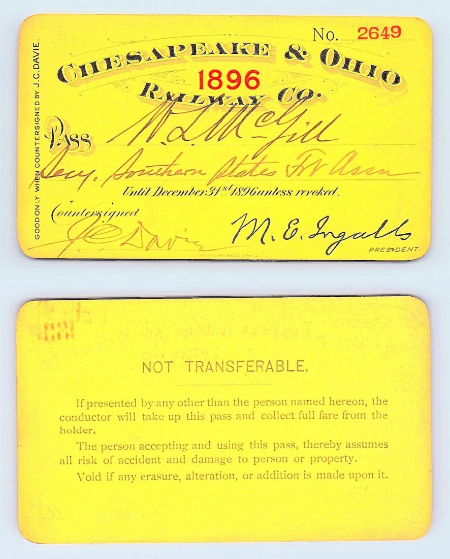 1896 Chesapeake & Ohio Railway Co. Pass: Annual railroad pass issued to W. L. McGill, Secretary of Southen Railroad Commission, so he could ride this line for the year issued free of charge. Mr. McGill testified before President Theodore Roo