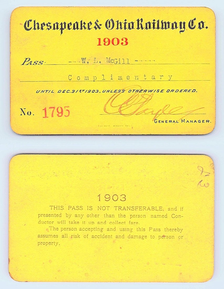 1903 Chesapeake & Ohio Railway Co. Pass: Annual railroad pass issued to W. L. McGill, Secretary of Southen Railroad Commission, so he could ride this line for the year issued free of charge. Mr. McGill testified before President Theodore Roo