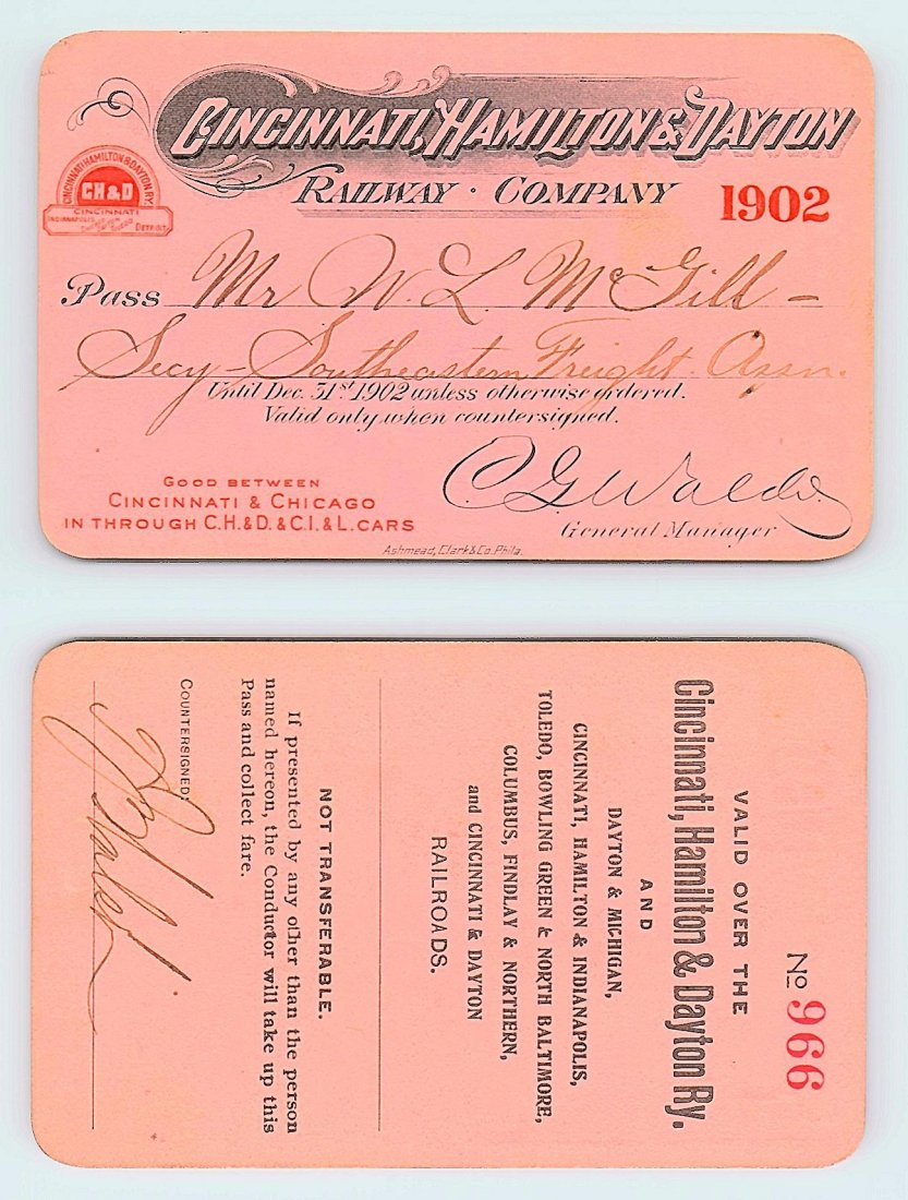 1902 Cincinnati Hamilton & Dayton Railway Company Pass: Annual railroad pass issued to W. L. McGill, Secretary of Southen Railroad Commission, so he could ride this line for the year issued free of charge. Mr. McGill testified before President Theodore Roo
