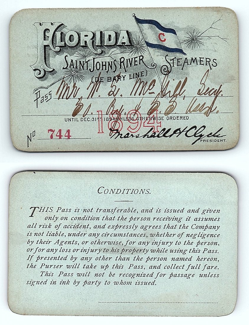 1894 Florida Saint Johns River Steamers Pass: Annual railroad pass issued to W. L. McGill, Secretary of Southen Railroad Commission, so he could ride this line for the year issued free of charge. Mr. McGill testified before President Theodore Roo