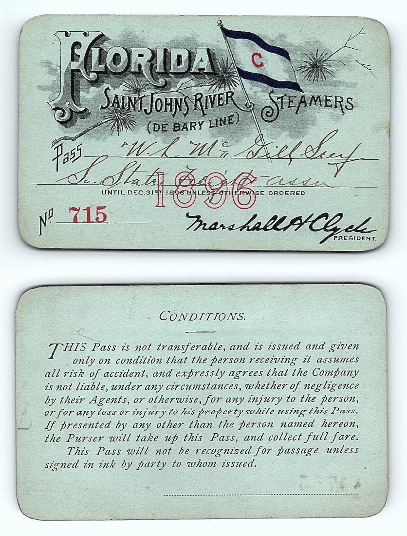 1896 Florida Saint Johns River Steamers Pass: Annual railroad pass issued to W. L. McGill, Secretary of Southen Railroad Commission, so he could ride this line for the year issued free of charge. Mr. McGill testified before President Theodore Roo