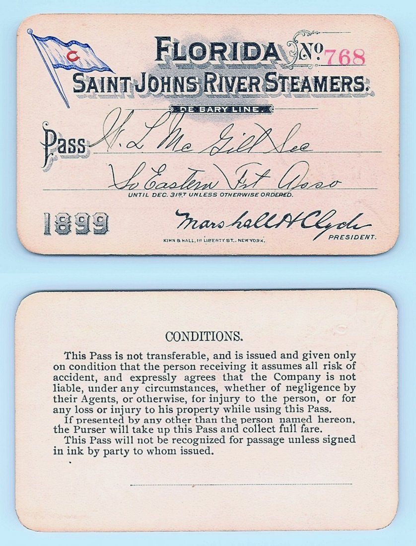 1899 Florida Saint Johns River Steamers Pass: Annual railroad pass issued to W. L. McGill, Secretary of Southen Railroad Commission, so he could ride this line for the year issued free of charge. Mr. McGill testified before President Theodore Roo