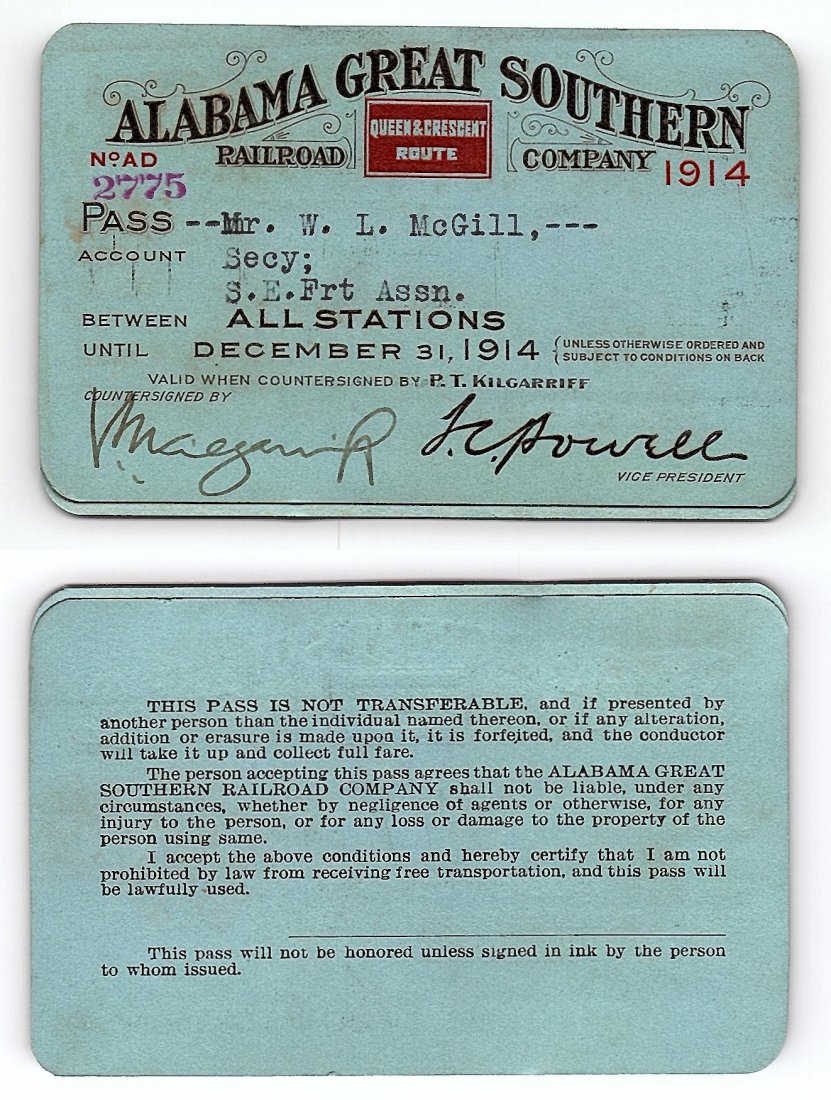 1914 Alabama Great Southern Railroad Company Railroad: Annual railroad pass issued to W. L. McGill, Secretary of Southen Railroad Commission, so he could ride this line for the year issued free of charge. Mr. McGill testified before President Theodore Roo