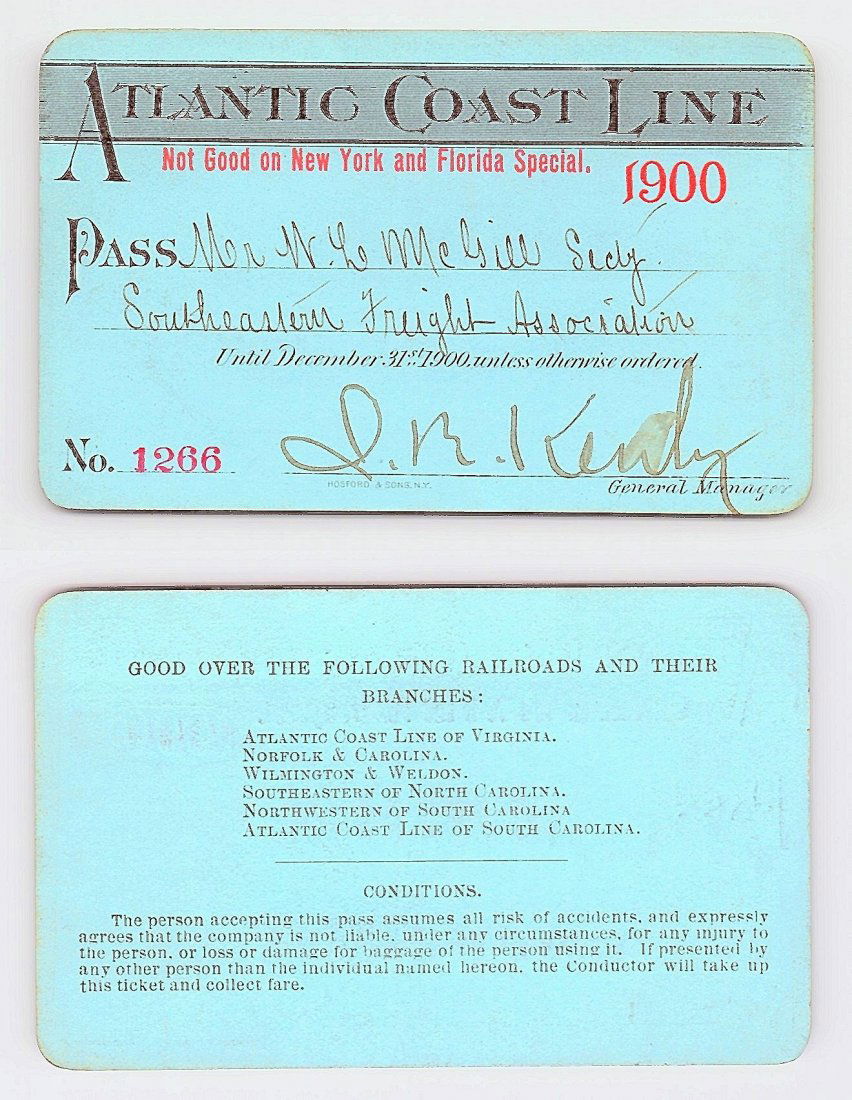 1900 Atlantic Coast Line Railroad Pass: Annual railroad pass issued to W. L. McGill, Secretary of Southen Railroad Commission, so he could ride this line for the year issued free of charge. Mr. McGill testified before President Theodore Roo