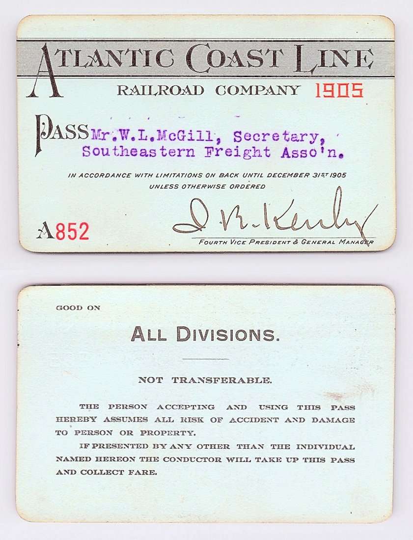 1905 Atlantic Coast Line Railroad Pass: Annual railroad pass issued to W. L. McGill, Secretary of Southen Railroad Commission, so he could ride this line for the year issued free of charge. Mr. McGill testified before President Theodore Roo