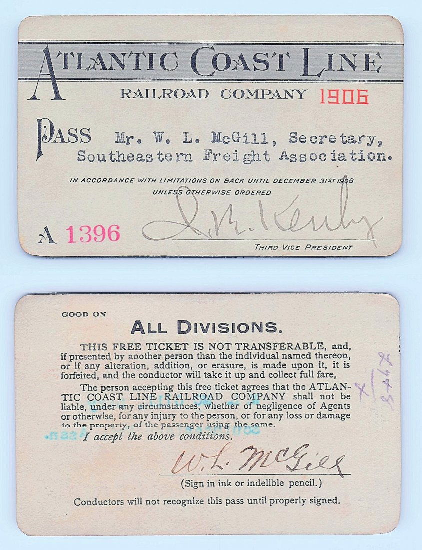 1906 Atlantic Coast Line Railroad Pass: Annual railroad pass issued to W. L. McGill, Secretary of Southen Railroad Commission, so he could ride this line for the year issued free of charge. Mr. McGill testified before President Theodore Roo