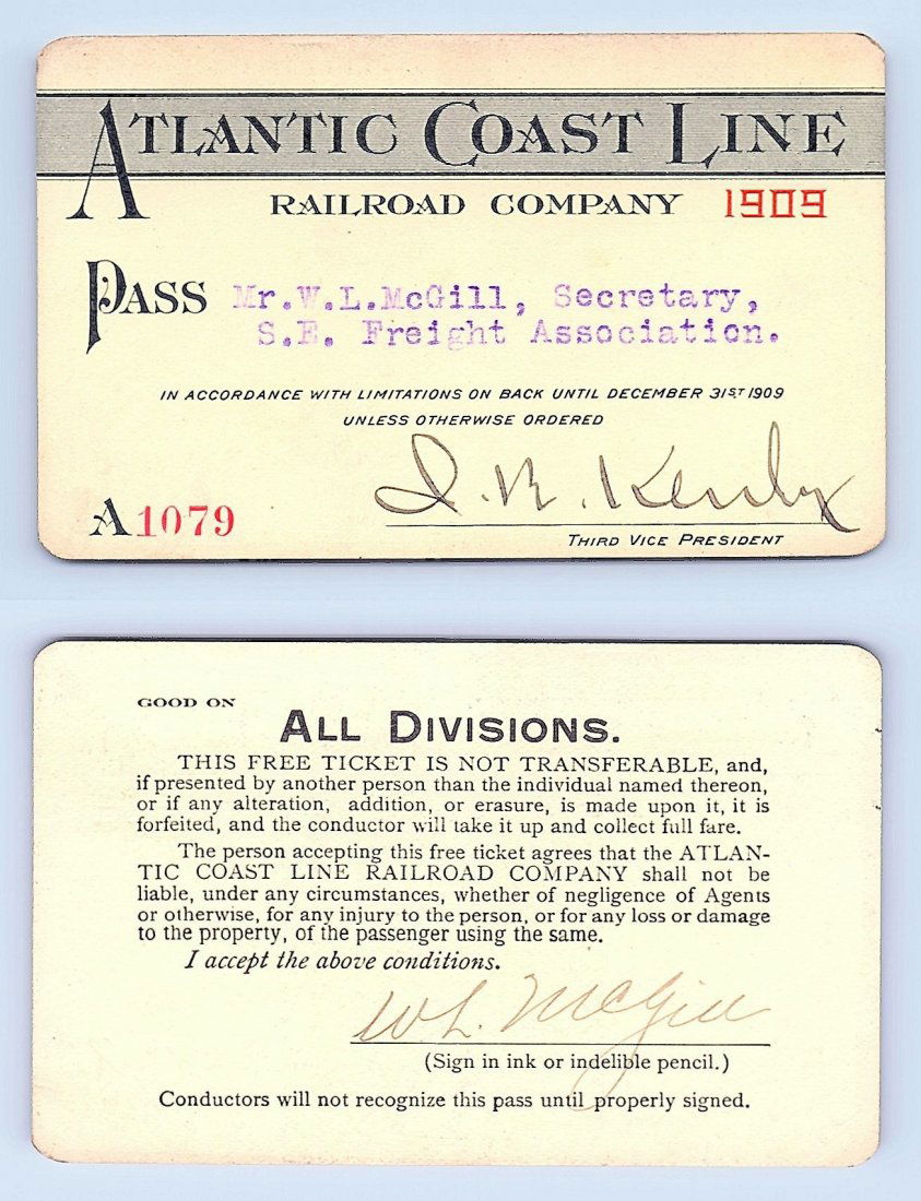 1909 Atlantic Coast Line Railroad Pass: Annual railroad pass issued to W. L. McGill, Secretary of Southen Railroad Commission, so he could ride this line for the year issued free of charge. Mr. McGill testified before President Theodore Roo