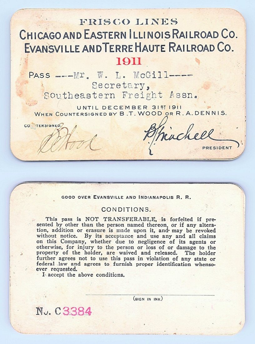 1911 Chicago & Eastern Illinois Railroad Company Pass: Annual railroad pass issued to W. L. McGill, Secretary of Southen Railroad Commission, so he could ride this line for the year issued free of charge. Mr. McGill testified before President Theodore Roo