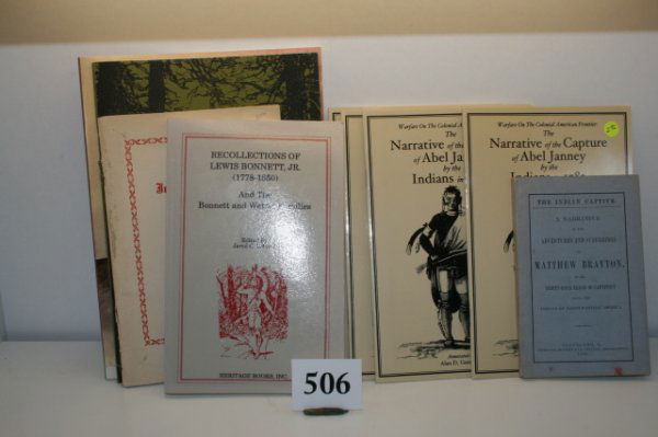 10 Pamphlets on Captivities: 10 Pamphlets on Captivities, 5 Copies Narrative and Capture of Abel Junney, Alan Gutches 1997, The Indian Capture Mathew Brayton, 1964, James Smith, Frontier Patriot by Thomas P. Smith 2003, Narrative