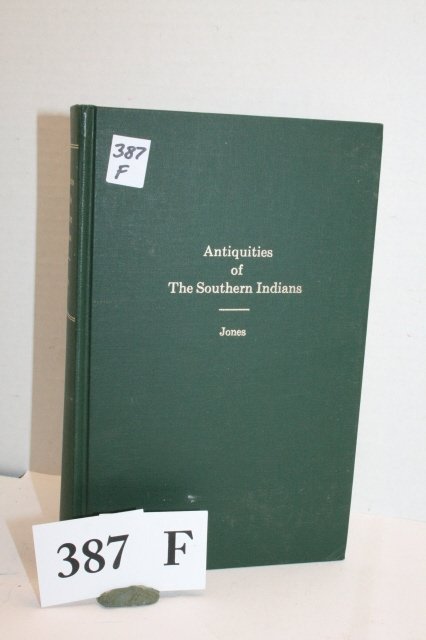 “Antiquities of the Southern Indians”: “Antiquities of the Southern Indians”, Charles Jones, 1972 reprinted – Great Book