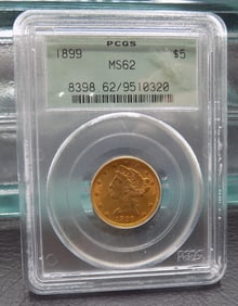 Uncirculated 1899 $5 gold coin Graded MS 62 PCGS