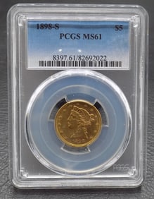 1898 S Uncirculated Graded MS61 by PCGS $5. Gold coin